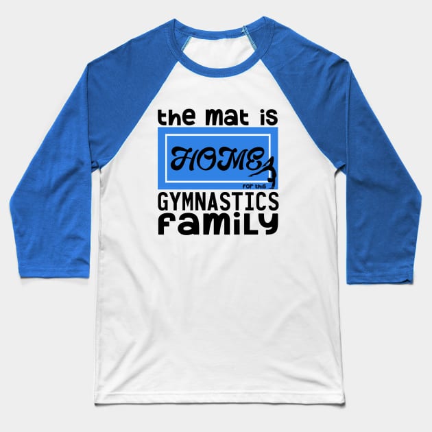 Gymnastics Family Baseball T-Shirt by TreetopDigital